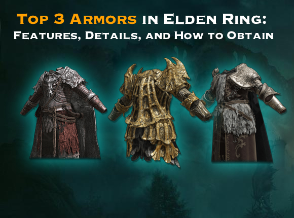 Top 3 Armors in Elden Ring: Features, Details, and How to Obtain